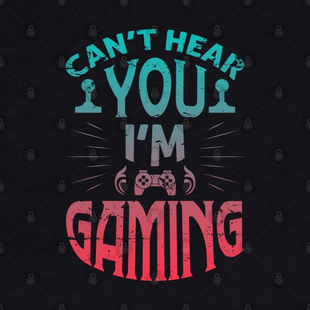 Cant hear you im gaming by Charaf Eddine